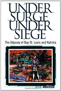 Under Surge, Under Siege: The Odyssey of Bay St. Louis and Katrina (Repost)