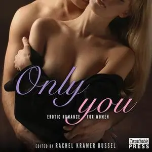 «Only You» by Rachel Kramer Bussel