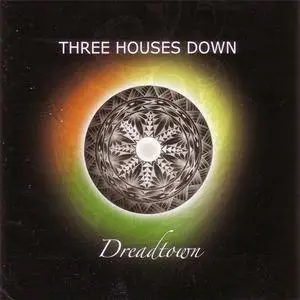 Three Houses Down - Dreadtown (2007) {Ohana} **[RE-UP]**