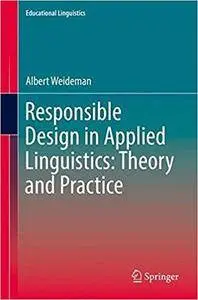 Responsible Design in Applied Linguistics: Theory and Practice