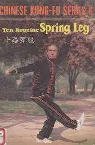 Ten Routine Spring Leg (Chinese Kung-fu Series 6)