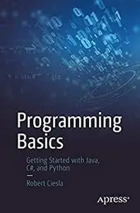 Programming Basics: Getting Started with Java, C#, and Python