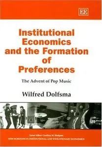 Institutional Economics and the Formation of Preferences: The Advent of Pop Music (repost)