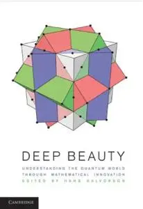Deep Beauty: Understanding the Quantum World through Mathematical Innovation (repost)