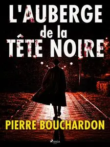 «L'Auberge de la Tête Noire» by Pierre Bouchardon