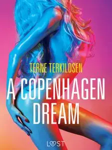 «A Copenhagen Dream - erotic short story» by Terne Terkildsen
