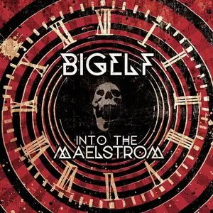 Bigelf ‎– Into The Maelstrom (2014) [Bonus Edition] 2CD