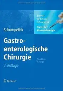 Gastroenterologische Chirurgie (Praxis der Viszeralchirurgie) (Repost)