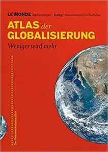 Atlas der Globalisierung: Weniger wird mehr