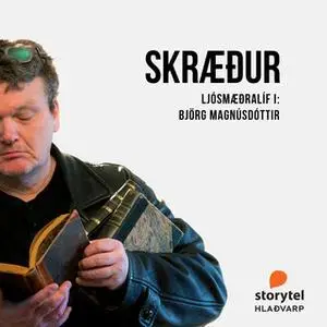 «Skræður: 27 – Ljósmæðralíf I: Björg Magnúsdóttir» by Illugi Jökulsson