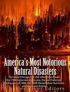 America’s Most Notorious Natural Disasters