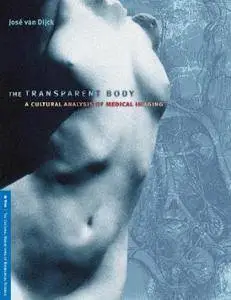 The Transparent Body: A Cultural Analysis of Medical Imaging