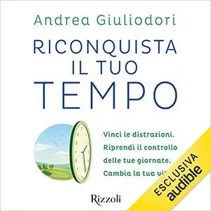 «Riconquista il tuo tempo» by Andrea Giuliodori