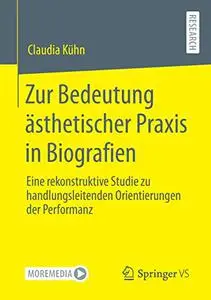 Zur Bedeutung ästhetischer Praxis in Biografien