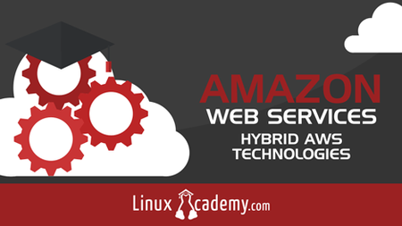 LinuxAcademy - Hybrid AWS Technologies