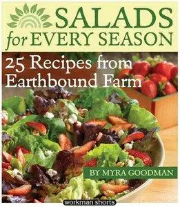 Salads for Every Season: 25 Salads from Earthbound Farm by Myra Goodman