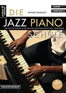 Die Jazz-Piano-Schule: Der leichte Einstieg in die Welt des Jazz-Piano-Spiels (inkl. Download)