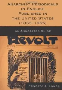Anarchist Periodicals in English Published in the United States (1833-1955): An Annotated Guide [Repost]