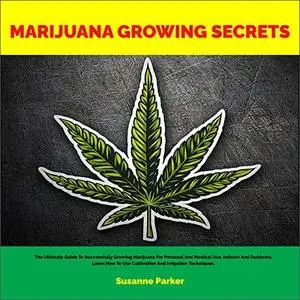 Marijuana Growing Secrets [Audiobook]