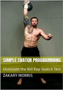 Simple Snatch Programming: Dominate the 100 Rep Snatch Test