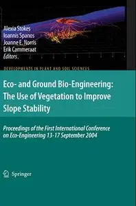 Eco- and Ground Bio-Engineering: The Use of Vegetation to Improve Slope Stability (repost)