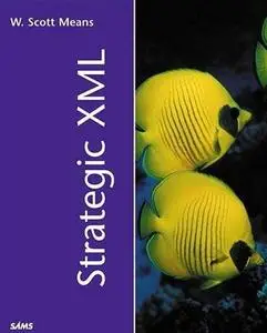 Strategic XML by  W. Scott Means