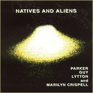 Evan Parker, Barry Guy & Paul Lytton with Marilyn Crispell - Natives and Aliens  (1996)