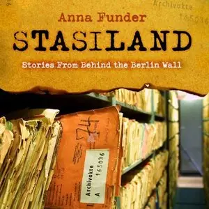 Stasiland: Stories from Behind the Berlin Wall [Audiobook]