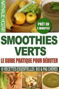 Nathalie Hozar, "Smoothies Verts : 10 recettes essencielles bio prêtes en 5 mn"
