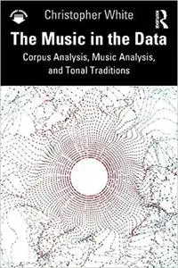 The Music in the Data: Corpus Analysis, Music Analysis, and Tonal Traditions