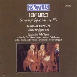 Paolo Tognon - Luigi Merci: Sei sonate per fagotto e b.c. - op. III - (2000) (Repost)