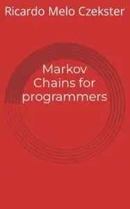 Markov Chains For Programmers