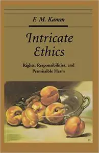 Intricate Ethics: Rights, Responsibilities, and Permissible Harm