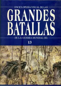 De La I Guerra Mundial III (Enciclopedia Visual de las Grandes Batallas №13)