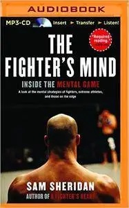 The Fighter's Mind: Inside the Mental Game