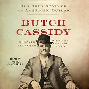 Butch Cassidy: The True Story of an American Outlaw [Audiobook]