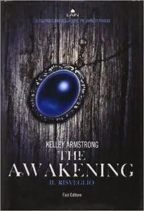 Kelley Armstrong - The Awakening. Il risveglio (Repost)