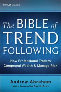 The Trend Following Bible: How Professional Traders Compound Wealth and Manage Risk