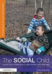 The Social Child: Laying the foundations of relationships and language