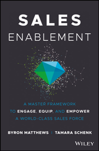 Sales Enablement : A Master Framework to Engage, Equip, and Empower A World-Class Sales Force