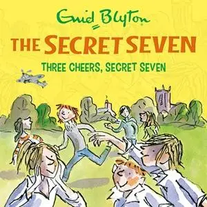 «Three Cheers, Secret Seven: Book 8» by Enid Blyton