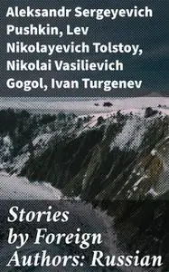 «Stories by Foreign Authors: Russian» by Various