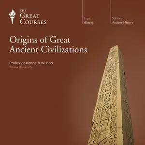Origins of Great Ancient Civilizations [TTC Audio] {Repost}
