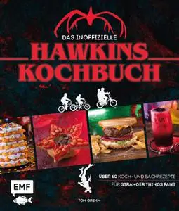 Tom Grimm - Das inoffizielle Hawkins-Kochbuch
