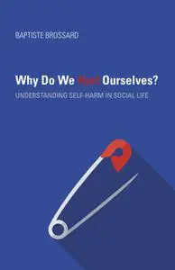«Why Do We Hurt Ourselves» by Baptiste Brossard