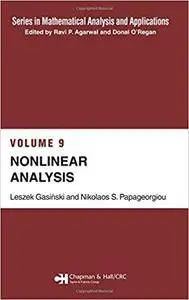 Nonlinear Analysis (Series in Mathematical Analysis and Applications: Volume 9)