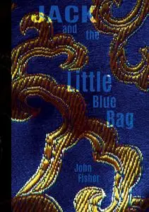 «Jack and the Little Blue Bag» by John Fisher