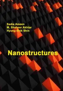 "Nanostructures" ed. by Sadia Ameen, M. Shaheer Akhtar, Hyung-Shik Shin