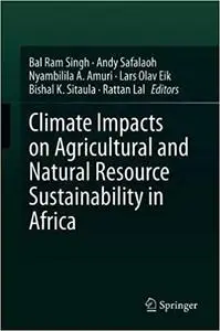 Climate Impacts on Agricultural and Natural Resource Sustainability in Africa