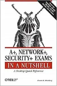 A+, Network+, Security+ Exams in a Nutshell [Repost]